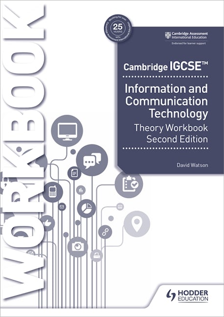 Book cover image for Cambridge IGCSE Information and Communication Technology Theory Workbook Second Edition ISBN: 9781398318564